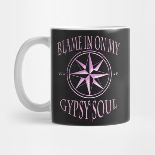 Blame it on my Gypsy soul Gypsy design Mug